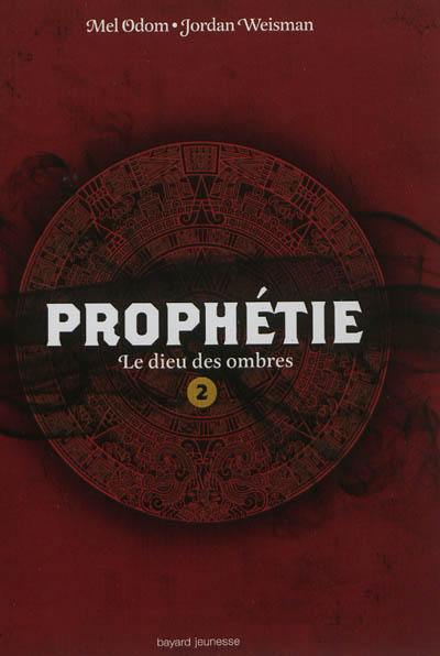 Prophétie. Vol. 2. Le dieu des ombres