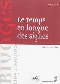 Le temps en langue des signes : marquage temporel et aspectuel en langue des signes de Belgique francophone, LSFB