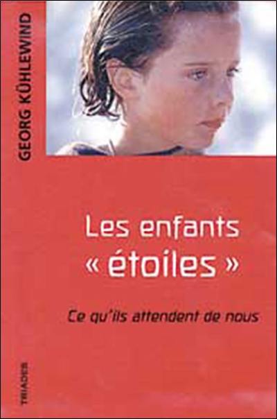 Les enfants étoiles : ce qu'ils attendent de nous