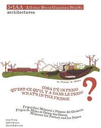 Cosa c'è in frigo ? : Frigoriferi Milanesi e Palazzo del Ghiaccio. Qu'est-ce qu'il y a dans le frigo ? : Frigos de Milan et Palais des Glaces. What's in the fridge ? : Milanese Ice Factory and Ice Palace