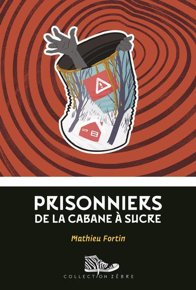 Prisonniers de la cabane à sucre