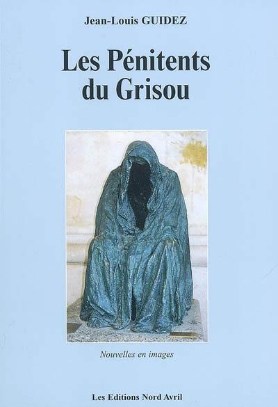 Les pénitents du grisou : nouvelles en images