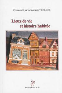 Lieux de vie et histoire habitée