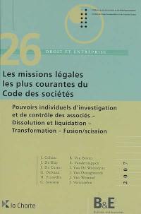 Les missions légales les plus courantes du Code des sociétés : pouvoirs individuels d'investigation et de contrôle des associés, dissolution et liquidation, transformation, fusion-scission