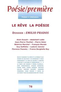 Poésie première, n° 78. Le rêve, la poésie. Dossier : Emilio Prados