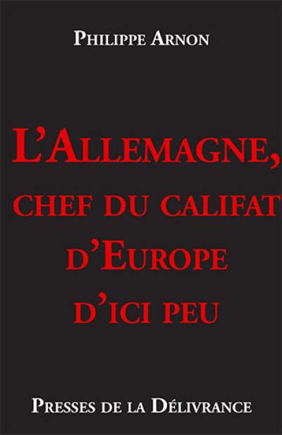 L’Allemagne, chef du califat d’Europe d’ici peu