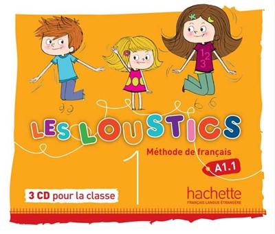 Les loustics niveau 1 : méthode de français, A1.1 : 3 CD pour la classe