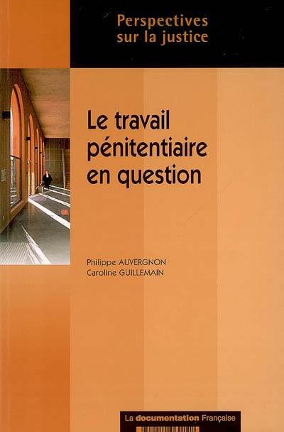 Le travail pénitentiaire en question : une approche juridique et comparative