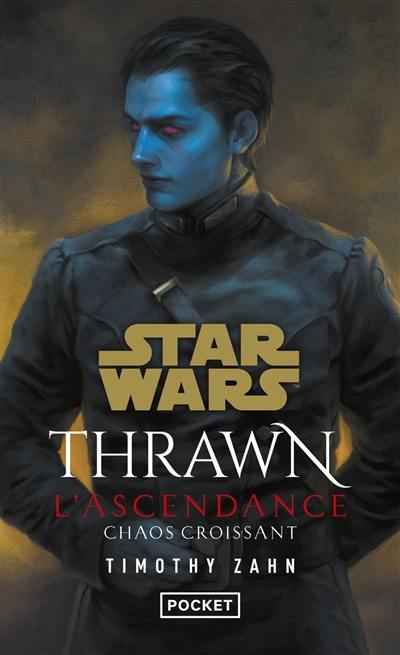 Thrawn : l'ascendance. Vol. 1. Chaos croissant