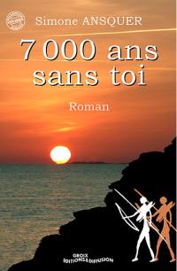 7.000 ans sans toi