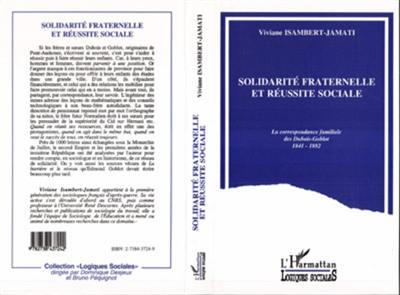 Solidarité fraternelle et réussite sociale : la correspondance familiale des Dubois-Goblot, 1841-1882