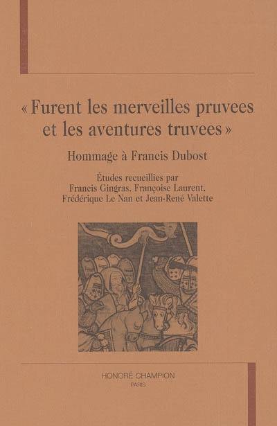 Furent les merveilles pruvees et les aventures truvees : hommage à Francis Dubost