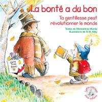 La bonté a du bon : ta gentillesse peut révolutionner le monde