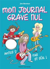 Mon journal grave nul. Vol. 9. Amies ? Pas si sûr ! : le journal de Jasmine Kelly