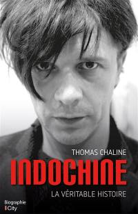 Indochine : la véritable histoire