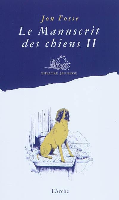 Le manuscrit des chiens. Vol. 2. Quelle merveille !