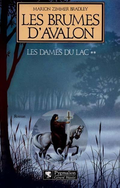 Les dames du lac. Vol. 2. Les brumes d'Avalon