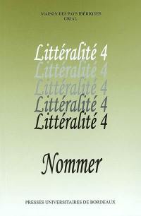 Littéralité. Vol. 4. Nommer