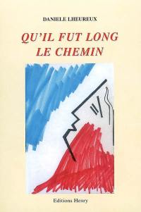 Qu'il fut long le chemin