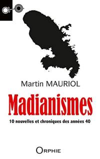 Madianismes : 10 nouvelles et chroniques des années 40