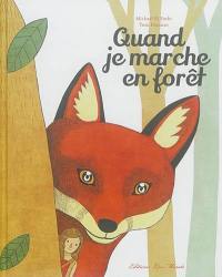 Quand je marche en forêt