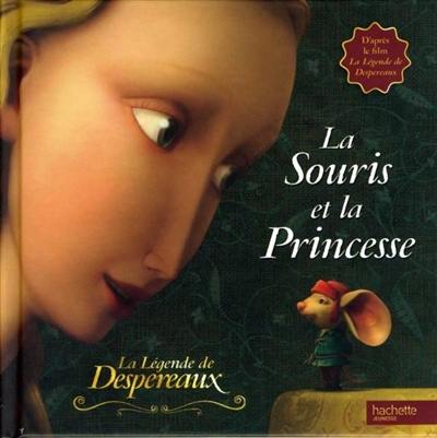 La souris et la princesse : d'après La légende de Despereaux