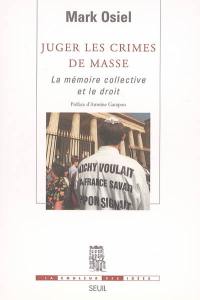 Juger les crimes de masse : la mémoire collective et le droit