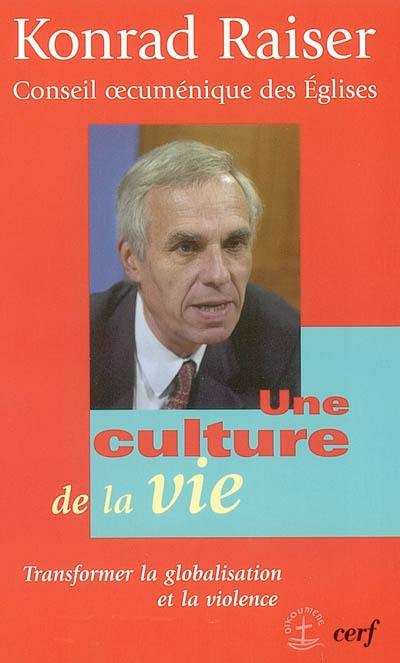 Une culture de la vie : transformer la globalisation et la violence