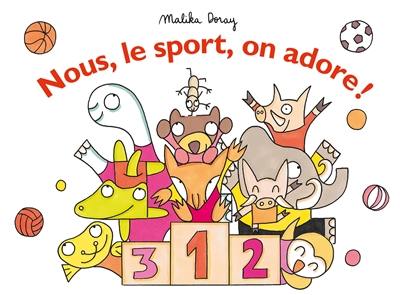 Nous, le sport, on adore !