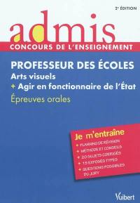 Professeur des écoles : arts visuels + agir en fonctionnaire de l'Etat : épreuves orales