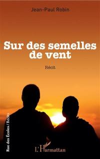 Sur des semelles de vent : récit