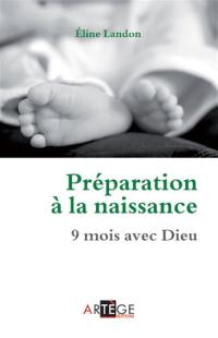 Préparation à la naissance : 9 mois avec Dieu