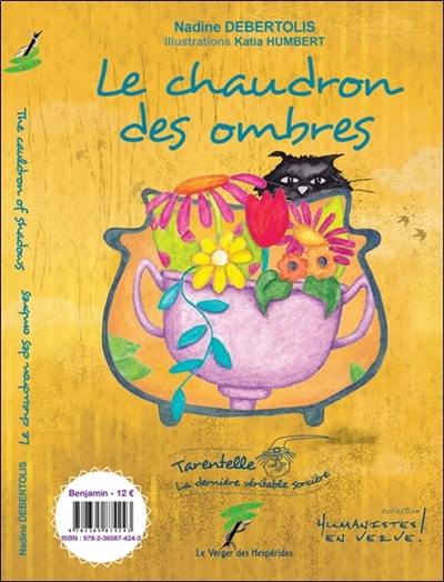 Tarentelle, la dernière véritable sorcière. Le chaudron des ombres. The cauldron of shadows. Tarantella, the last true witch. Le chaudron des ombres. The cauldron of shadows