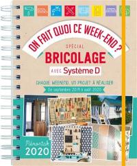 On fait quoi ce week-end ? : spécial bricolage avec système D : chaque week-end, un projet à réaliser ! de septembre 2019 à août 2020