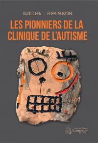 Les pionniers de la clinique de l'autisme