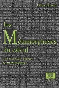 Les métamorphoses du calcul : une étonnante histoire de mathématiques