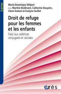 Droit de refuge pour les femmes et les enfants : face aux violences conjugales et sociales