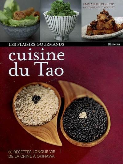 Cuisine du tao : 60 recettes longue vie de la Chine à Okinawa