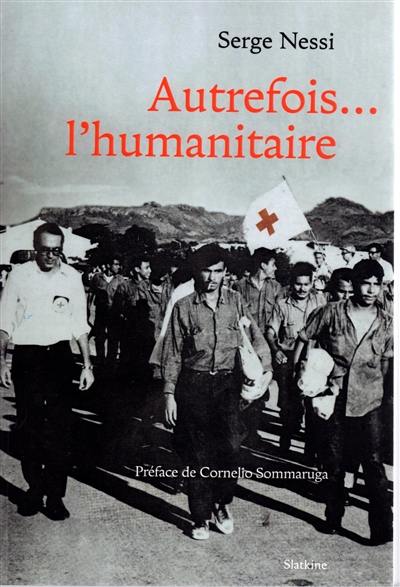 Autrefois... l'humanitaire