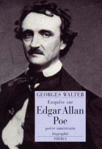 Enquête sur Edgar Allan Poe, poète américain : biographie