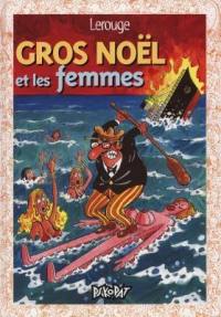 Gros Noël et les femmes