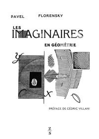 Les imaginaires en géométrie : extension du domaine des images géométriques à deux dimensions : essai d'une nouvelle concrétisation des imaginaires