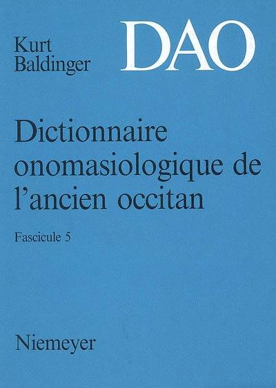 Dictionnaire onomasiologique de l'ancien occitan : DAO. Vol. 5