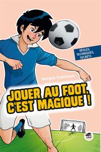 Jouer au foot, c'est magique !