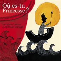 Où es-tu Princesse ? : le théâtre d'ombres