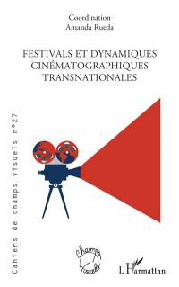 Cahiers de champs visuels, n° 27. Festivals et dynamiques cinématographiques transnationales