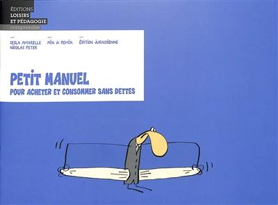 Petit manuel pour acheter et consommer sans dettes