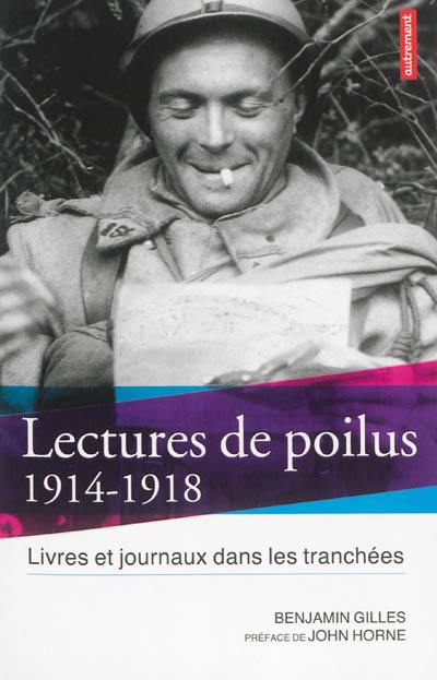 Lectures de poilus : livres et journaux dans les tranchées : 1914-1918