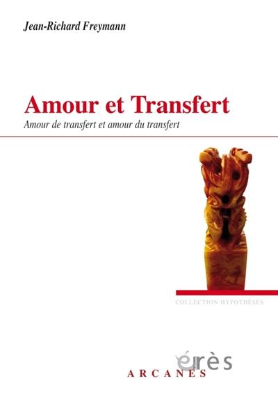 Amour et transfert : amour de transfert et amour du transfert