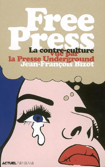 Free Press : la contre-culture vue par la presse underground